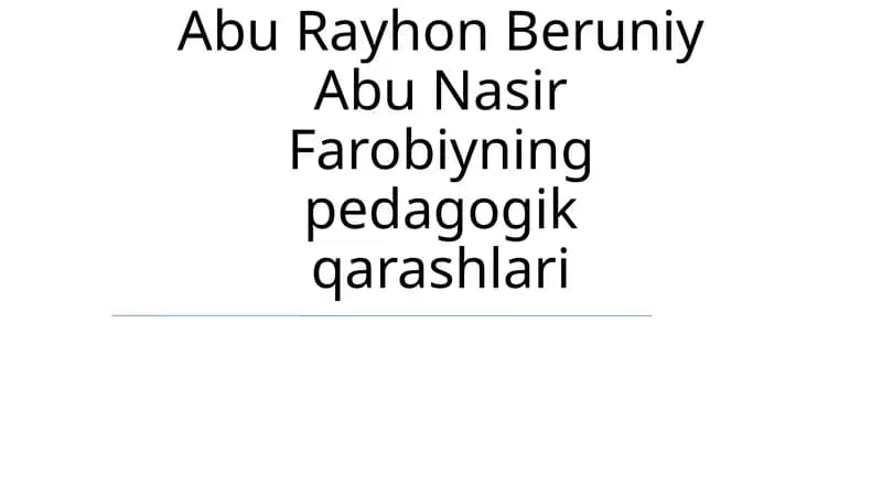 Abu Rayhon Beruniy Abu Nasir Farobiyning pedagogik qarashlari