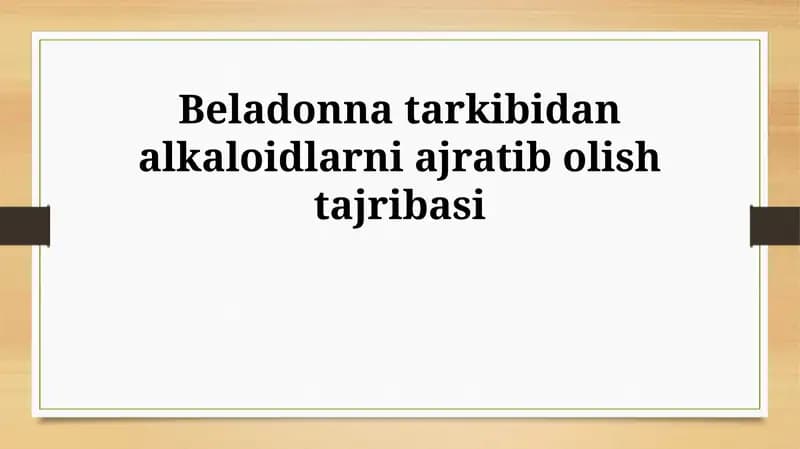 Belladonna tarkibidan alkaloidlarni ajratib olish tajribasi