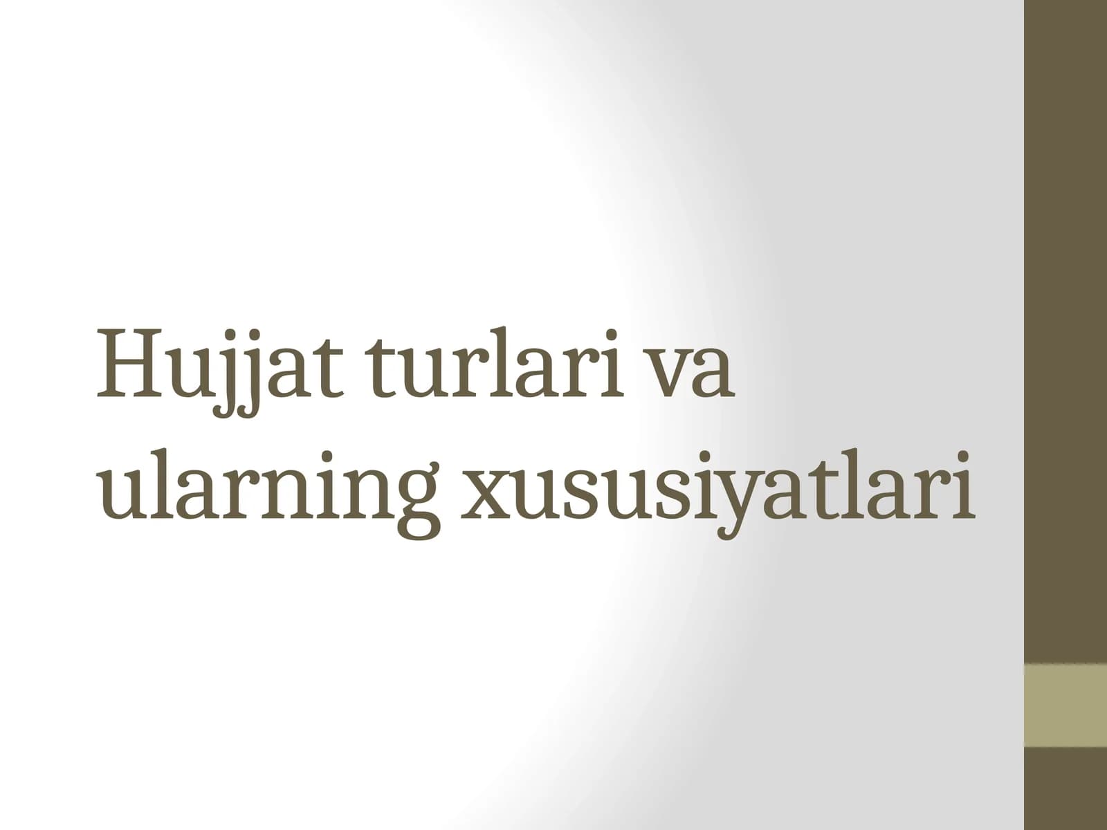 Hujjat turlari va ularning xususiyatlari