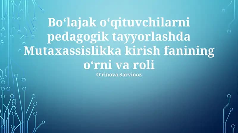Mutaxassislikka kirish fanining oʻrni va roli