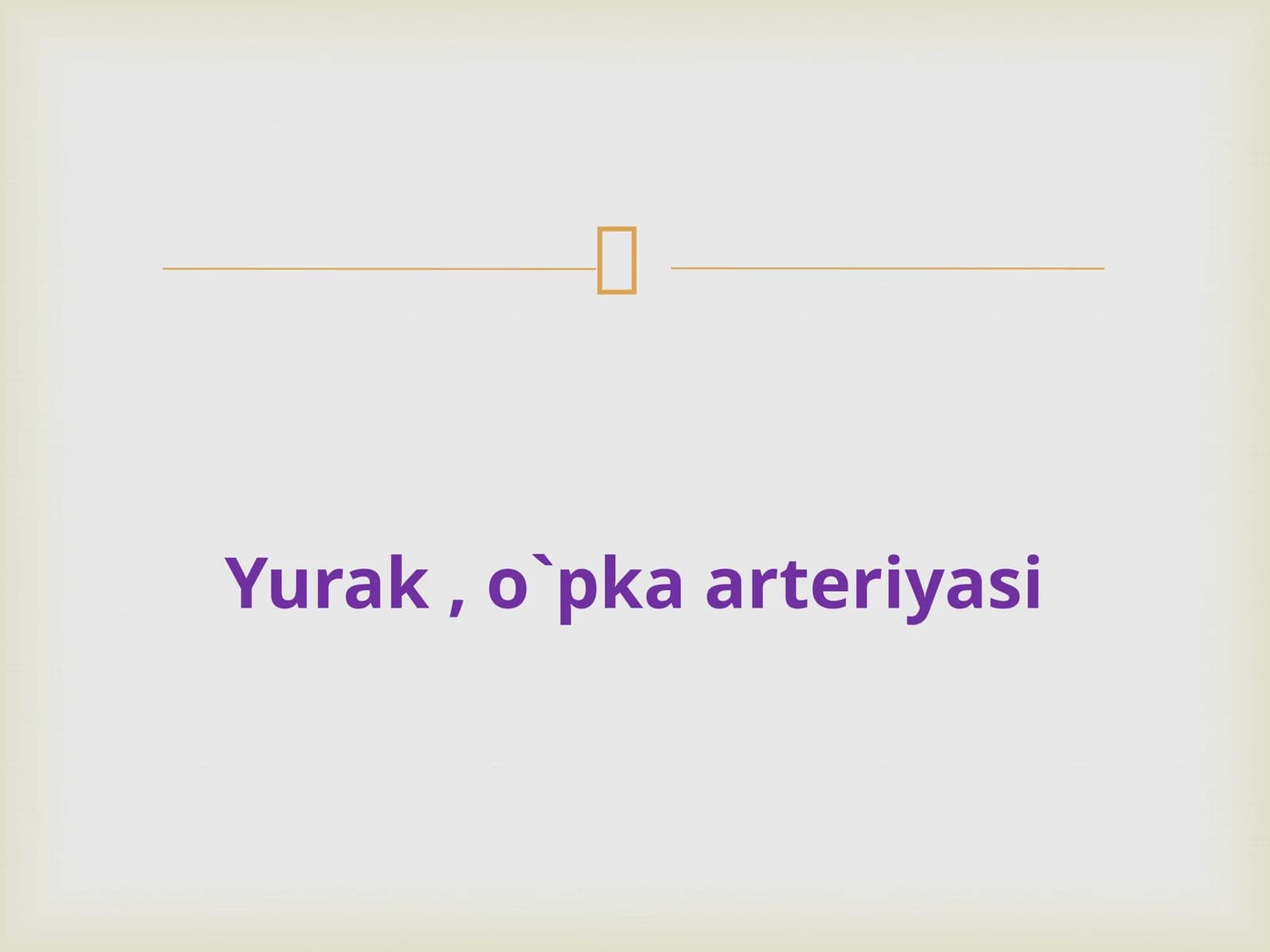 YURAK O'PKA ARTERIYASI