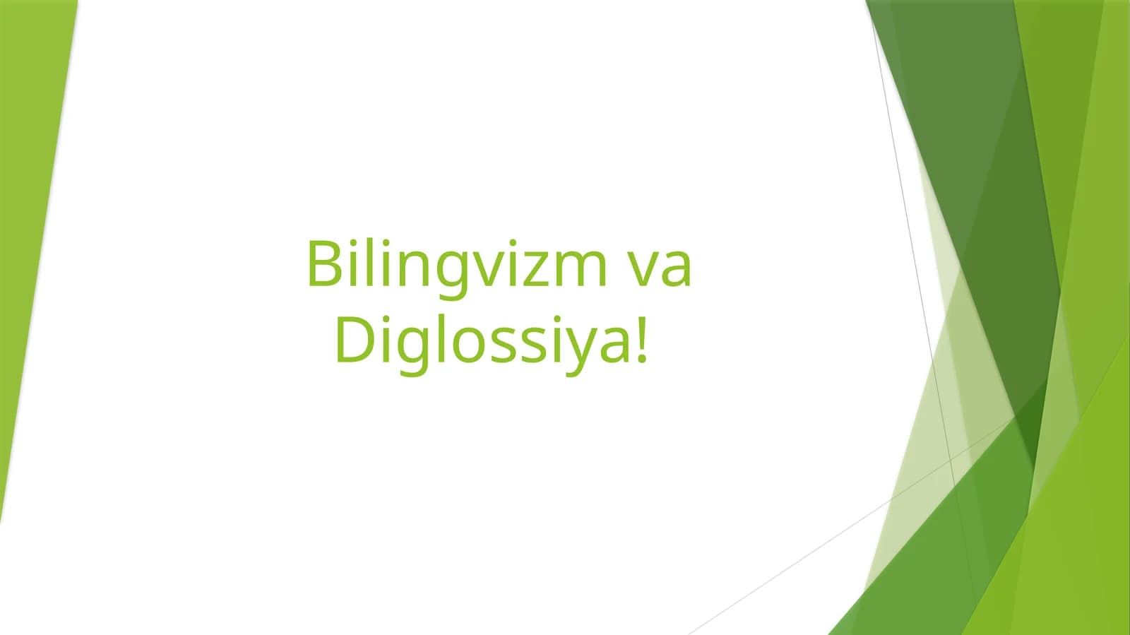 Bilingvizm va Diglossiya!
