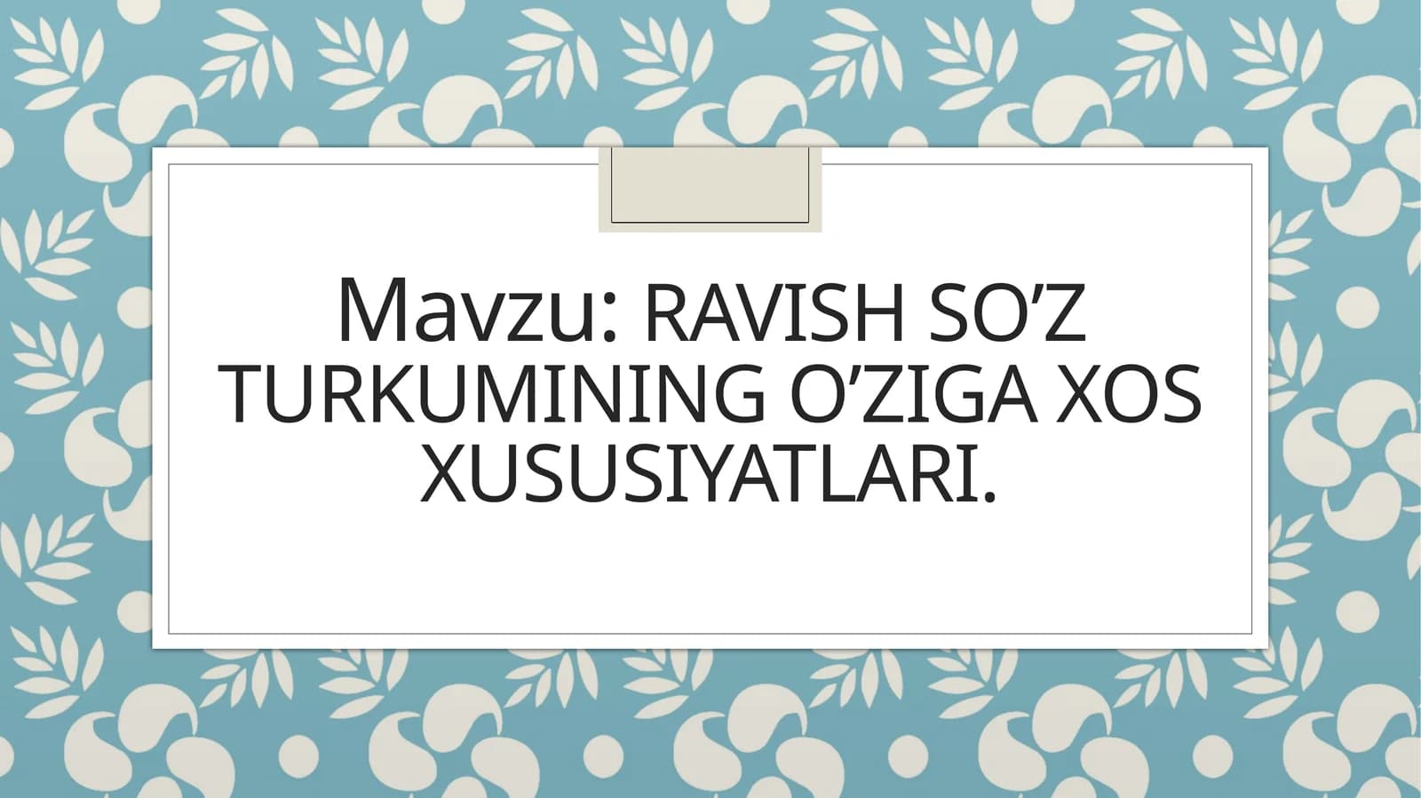 Ravish So’z turkumining o’ziga xos xususiyatlari
