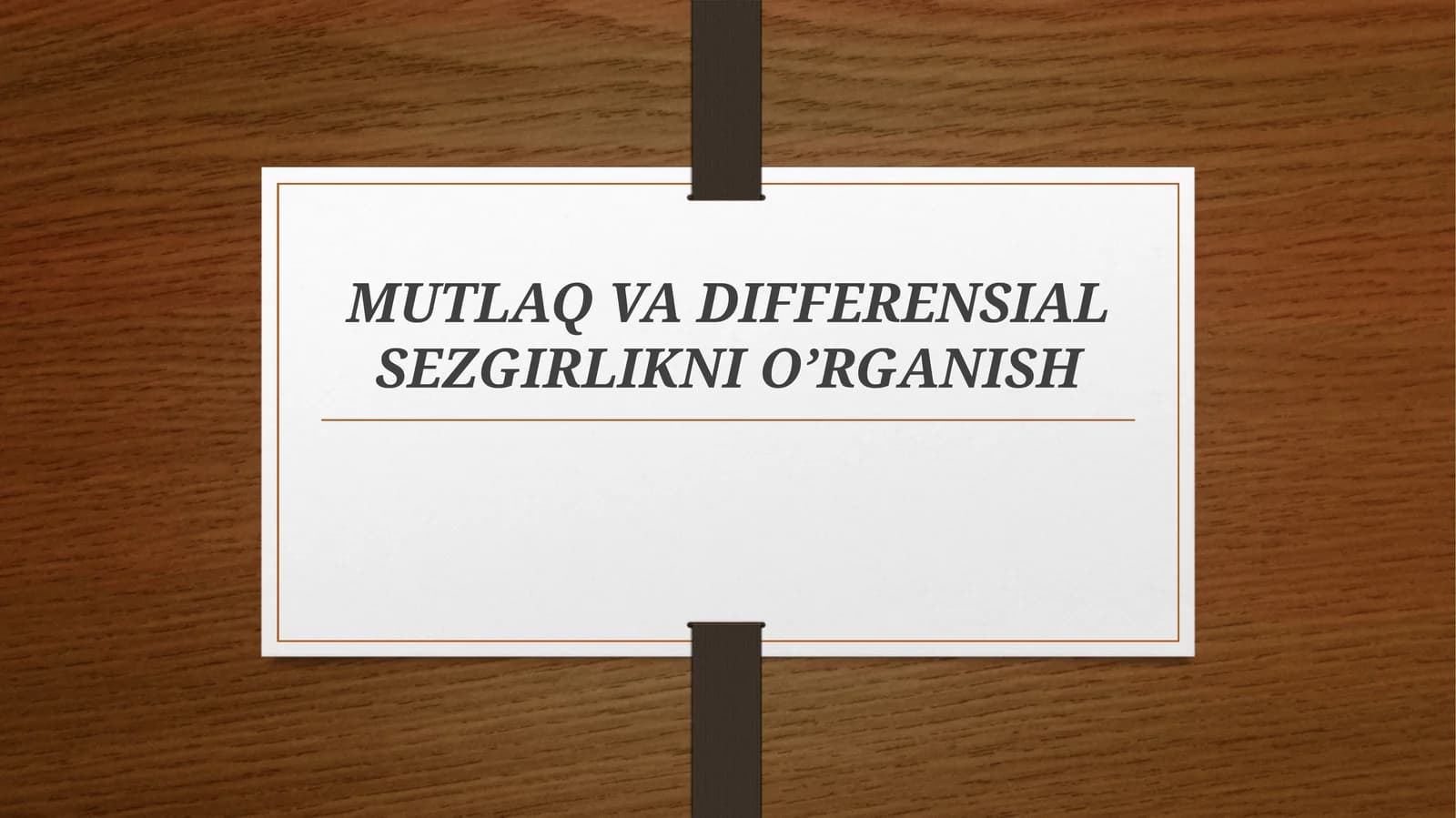 MUTLAQ VA DIFFERENSIAL SEZGIRLIKNI O’RGANISH
