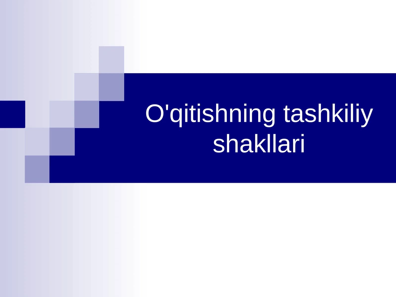 O'qitishning tashkiliy shakllari