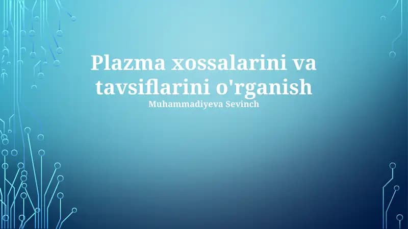 Plazma xossalarini va tavsiflarini o'rganish