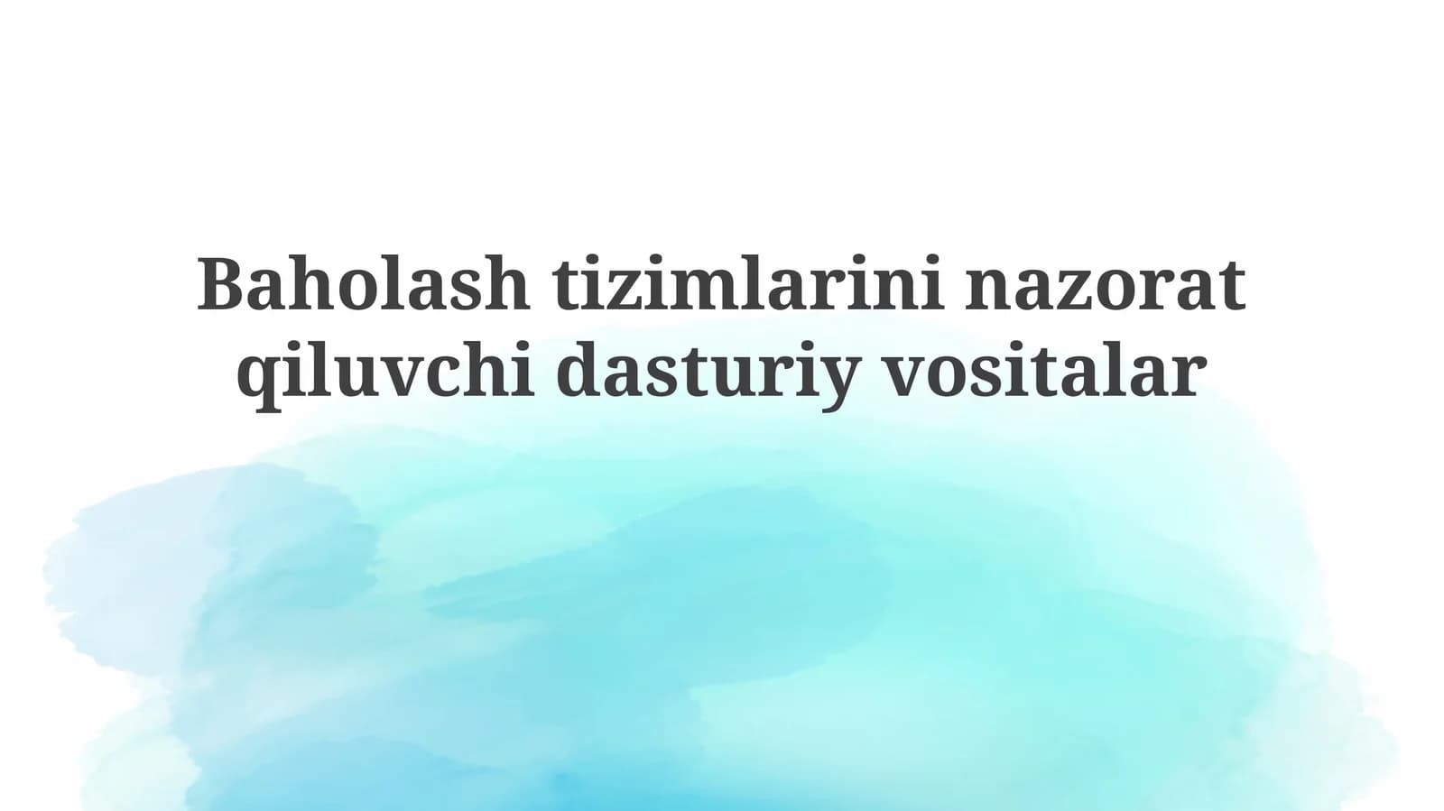 Baholashtizimlarininazoratqiluvchidasturiyvositalar
