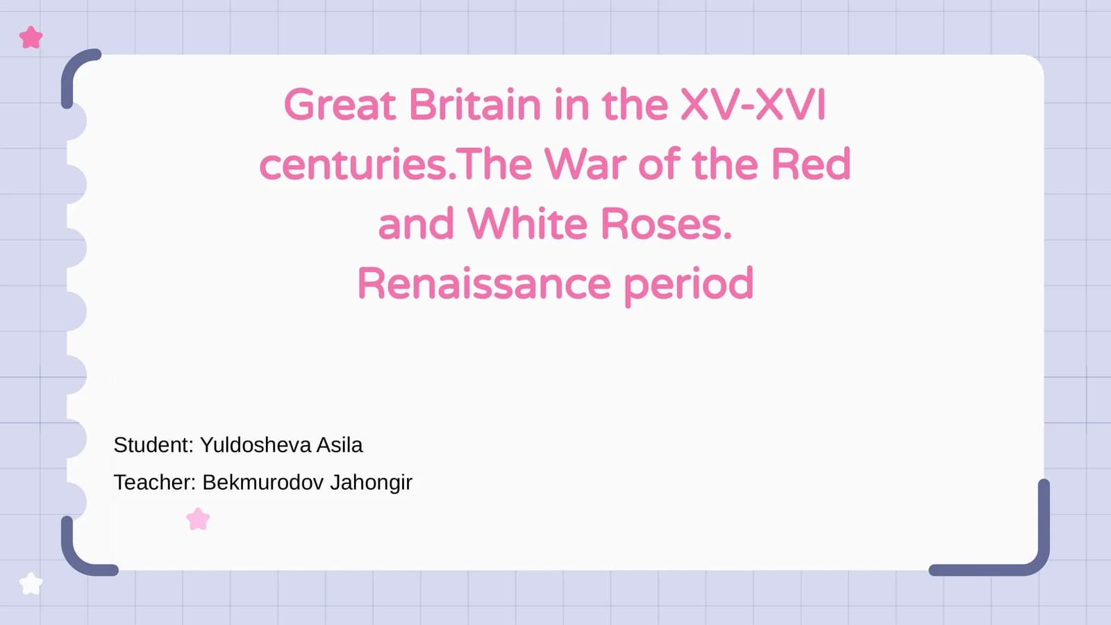 Great Britain in the XV-XVI centuries.The War of the Red and White Roses. Renaissance period
