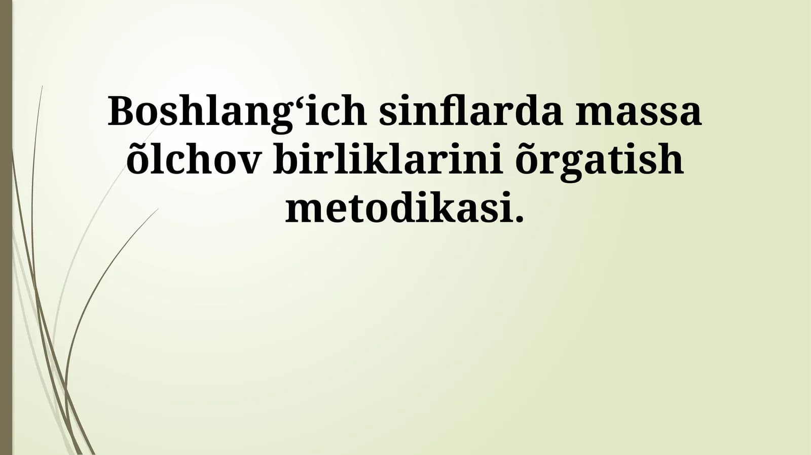 Massa o'lchash birliklarini o'qitish metodikasi