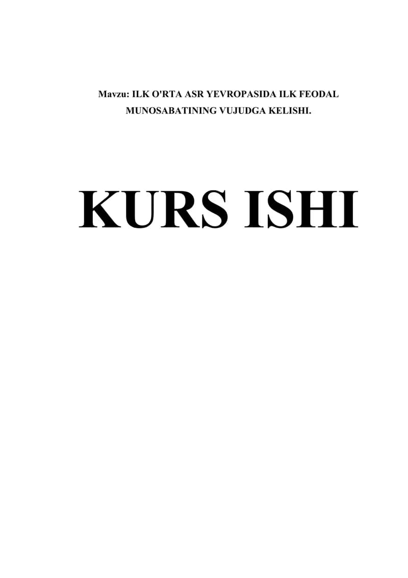ILK O'RTA ASR YEVROPASIDA ILK FEODAL  MUNOSABATINING VUJUDGA KELISHI.
