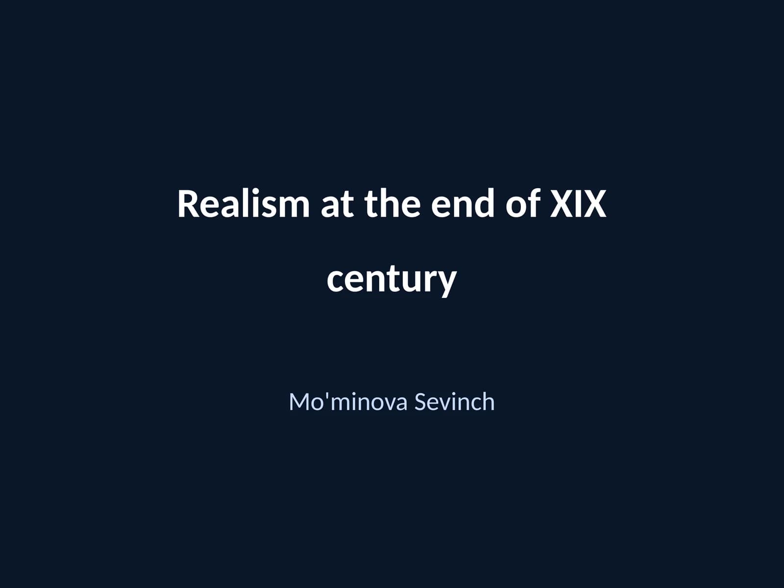Realism at the end of XIX century