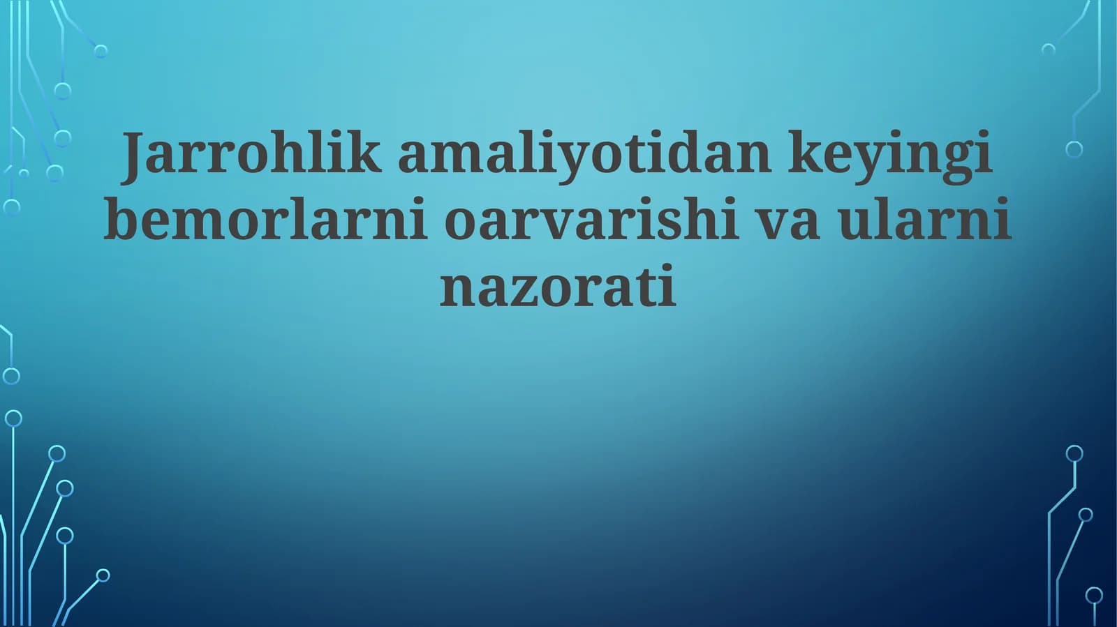 Jarrohlik amaliyotidan keyingi bemorlarni parvarishi va ularning nazorati