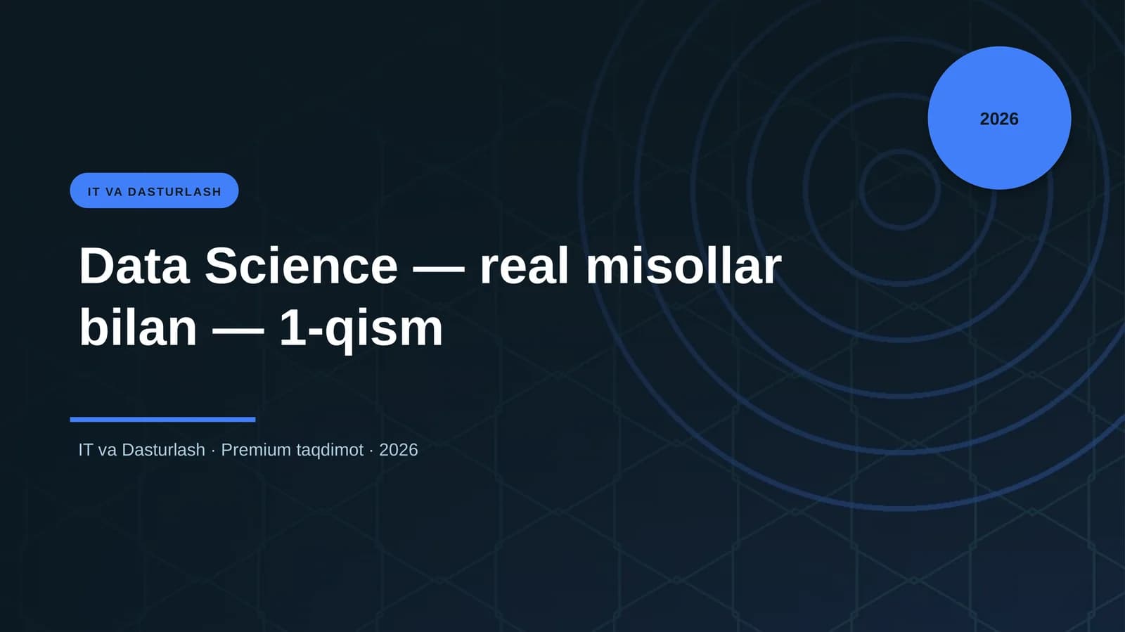 Data Science — real misollar bilan — 1-qism