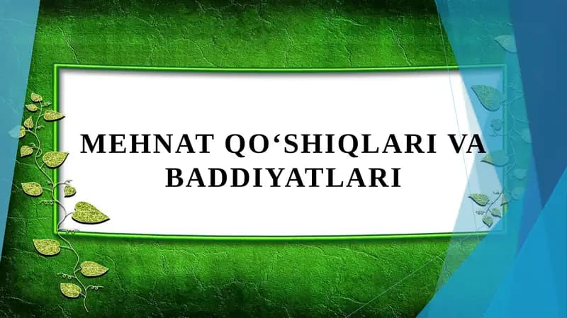 MEHNAT QO‘SHIQLARI VA BADDIYATLARI
