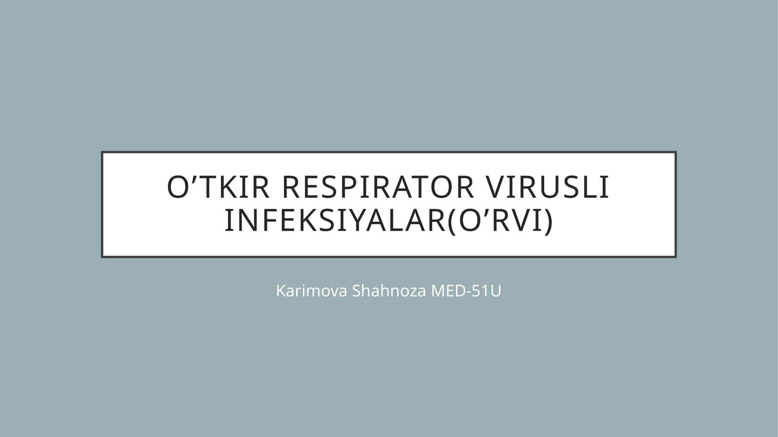 O’tkir respirator virusli infeksiyalar(O’RVI)