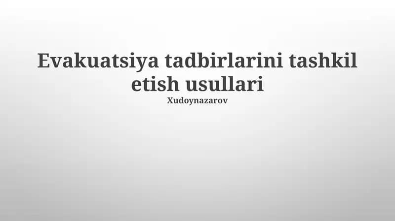 Evakuatsiya tadbirlarini tashkil etish usullari