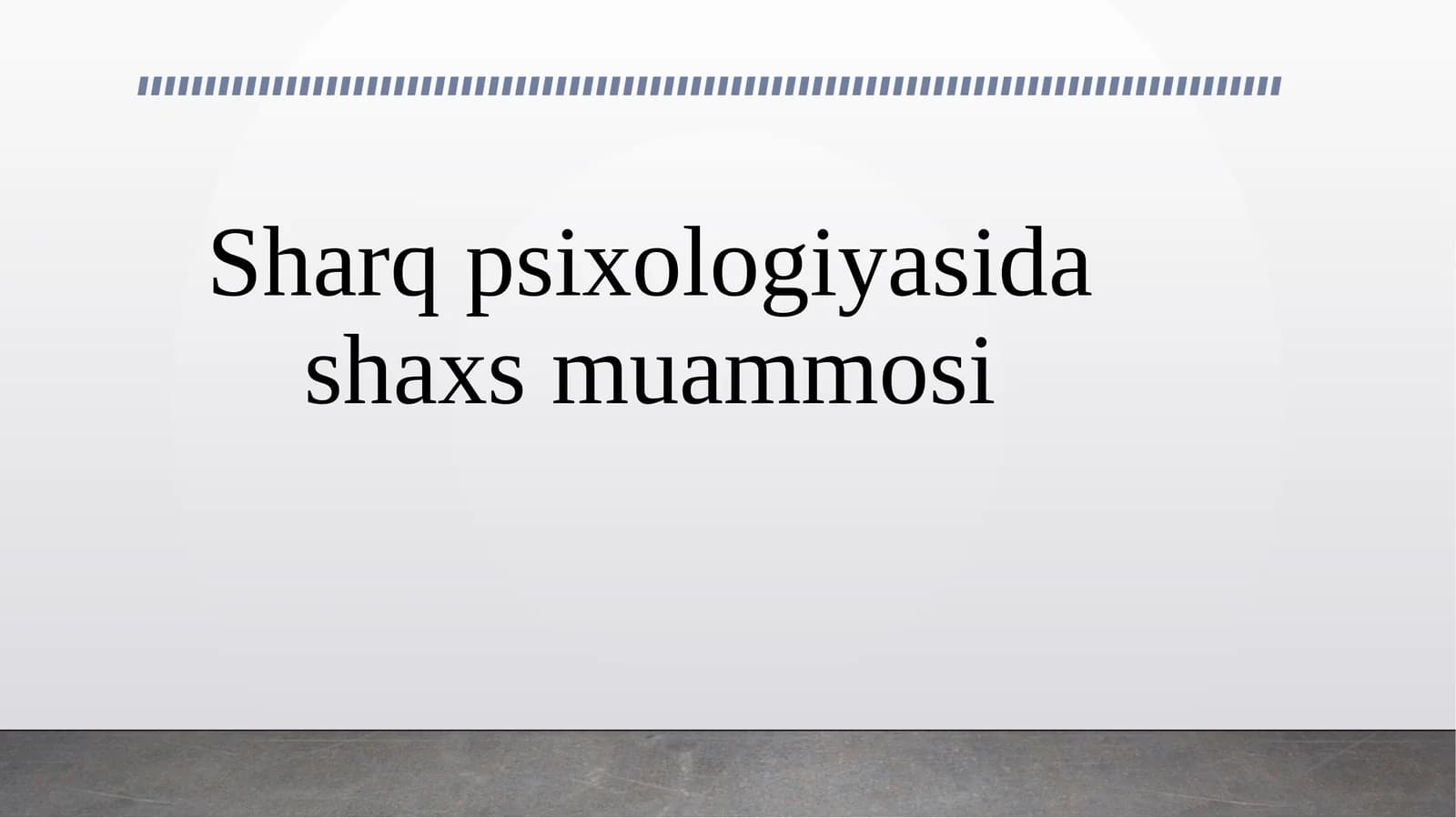 Sharq psixologiyasida shaxs muammosi