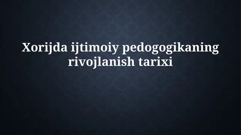 Xorijdaijtimoiypedogogikaningrivojlanishtarixi