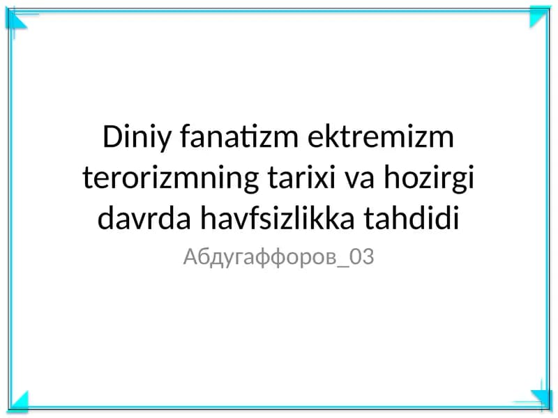 Diniy fanatizm ektremizm terorizmning tarixi va hozirgi davrda havfsizlikka tahdidi