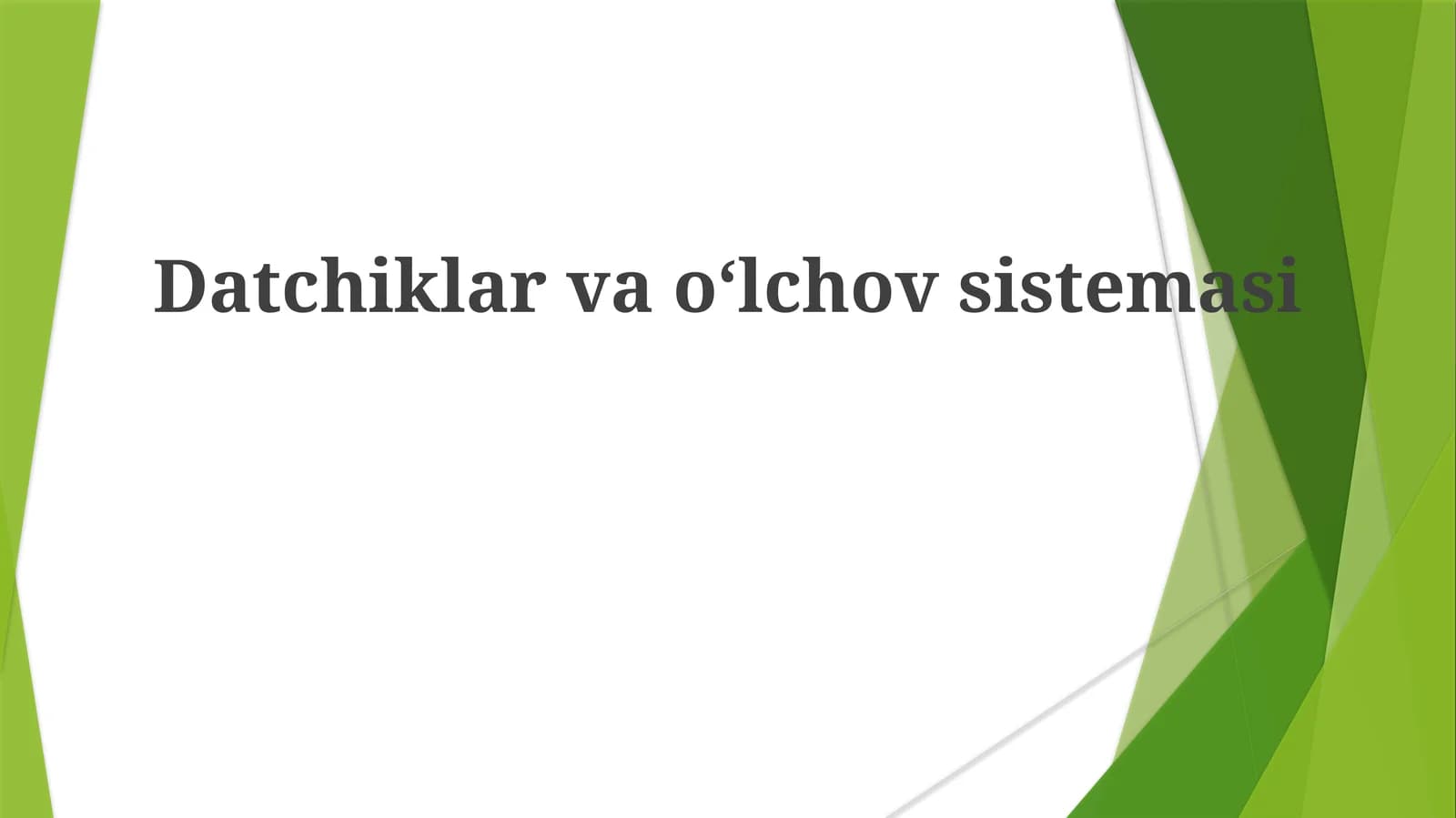 Datchiklar va oʻlchov sistemasi