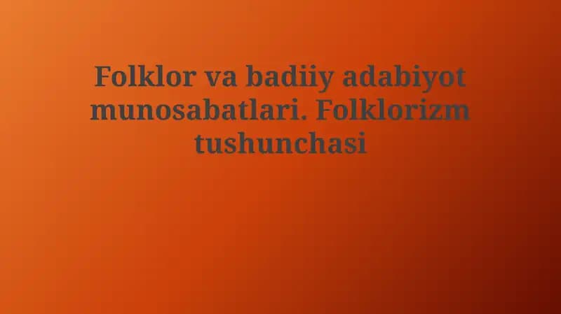 Folklorvabadiiyadabiyotmunosabatlari