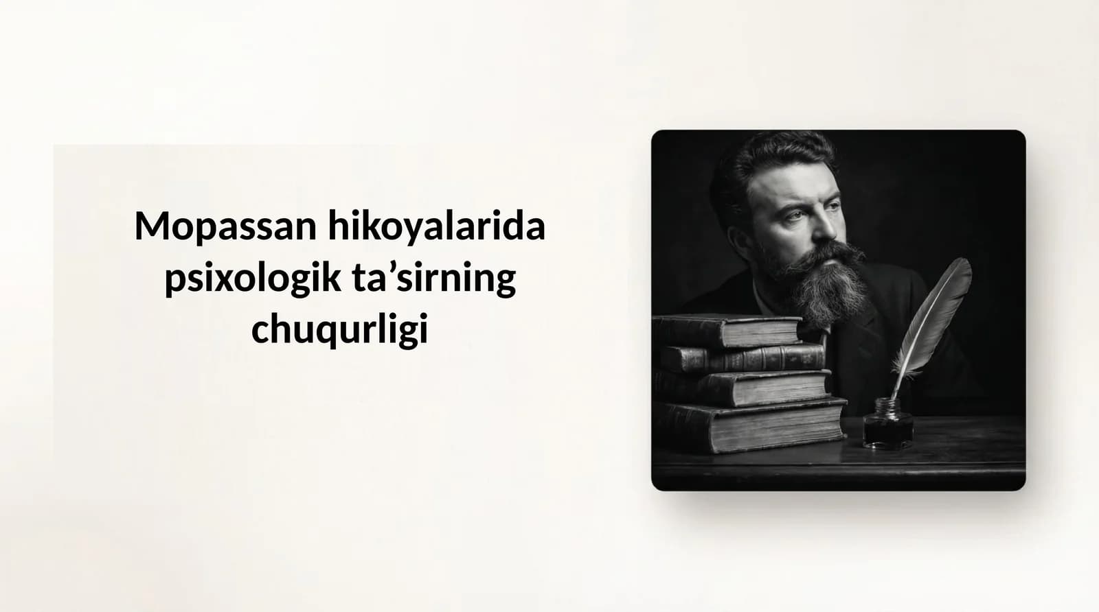 Mopassan hikoyalarida psixologik ta’sirning chuqurligi
