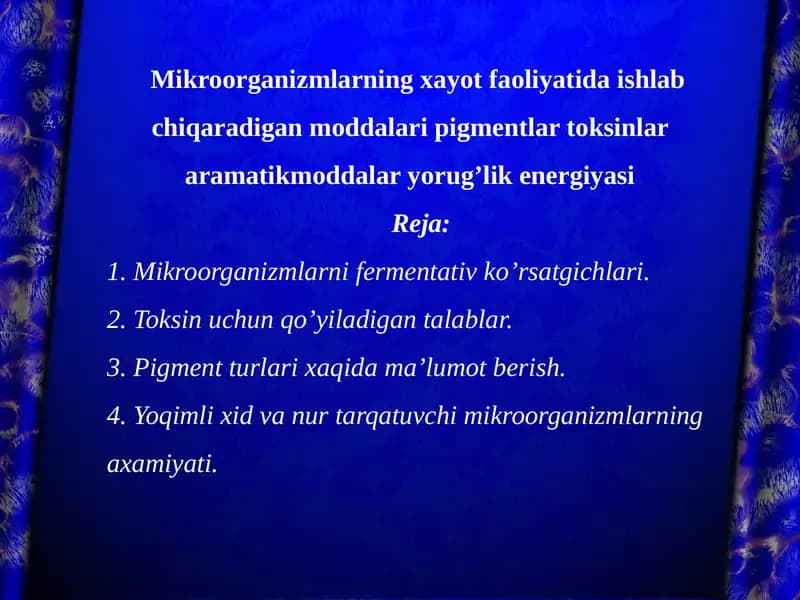 Mikroorganizmlarning xayot faoliyatida ishlab chiqaradigan moddalar