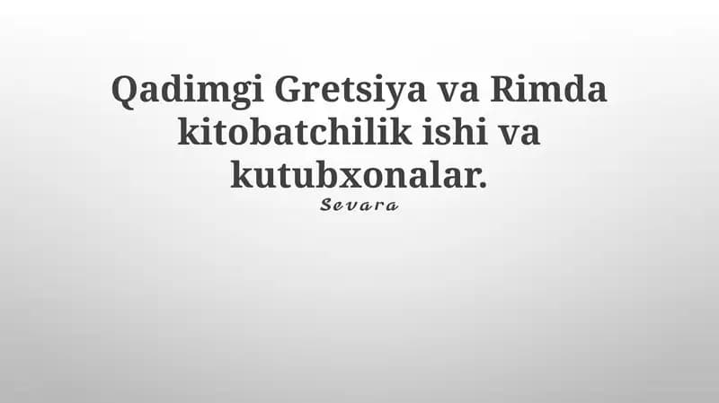 Qadimgi Gretsiya va Rimda kitobatchilik ishi va kutubxonalar