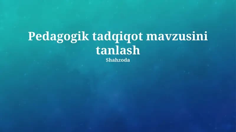 Pedagogik tadqiqot mavzusini tanlash