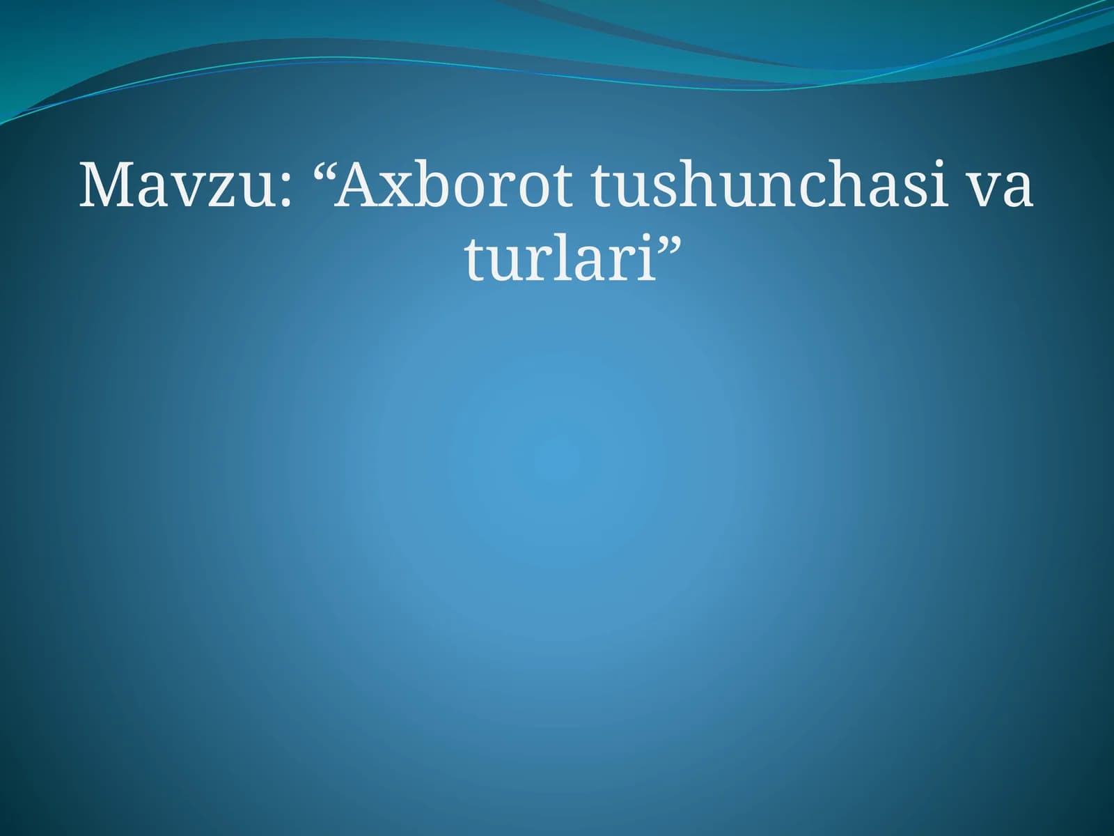 Axborot tushunchasi va turlari