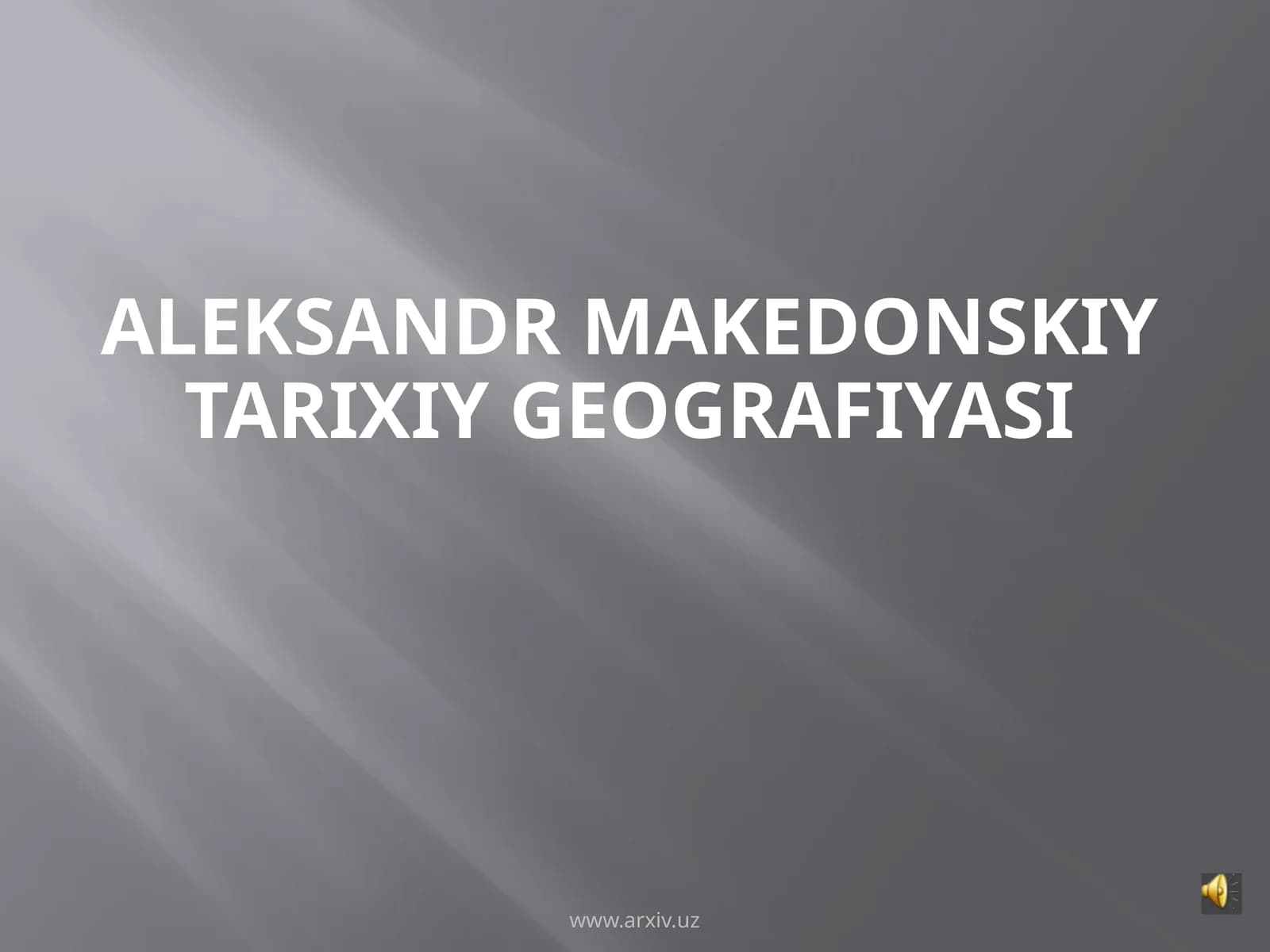 AleksandrMakedonskiyTARIXIY GEOGRAFIYASI