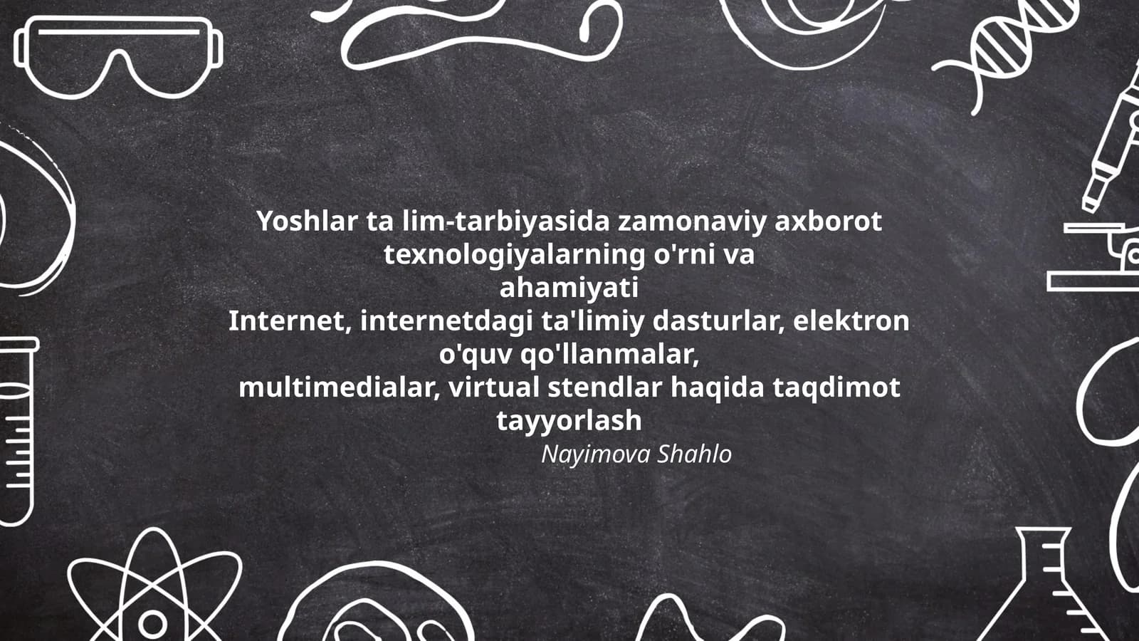 Yoshlar ta lim-tarbiyasida zamonaviy axborot texnologiyalarning o'rni va ahamiyati