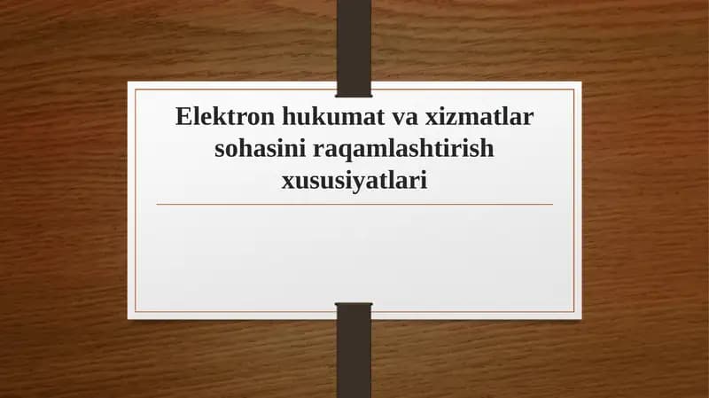 Elektron hukumat va xizmatlar sohasini raqamlashtirish xususiyatlari
