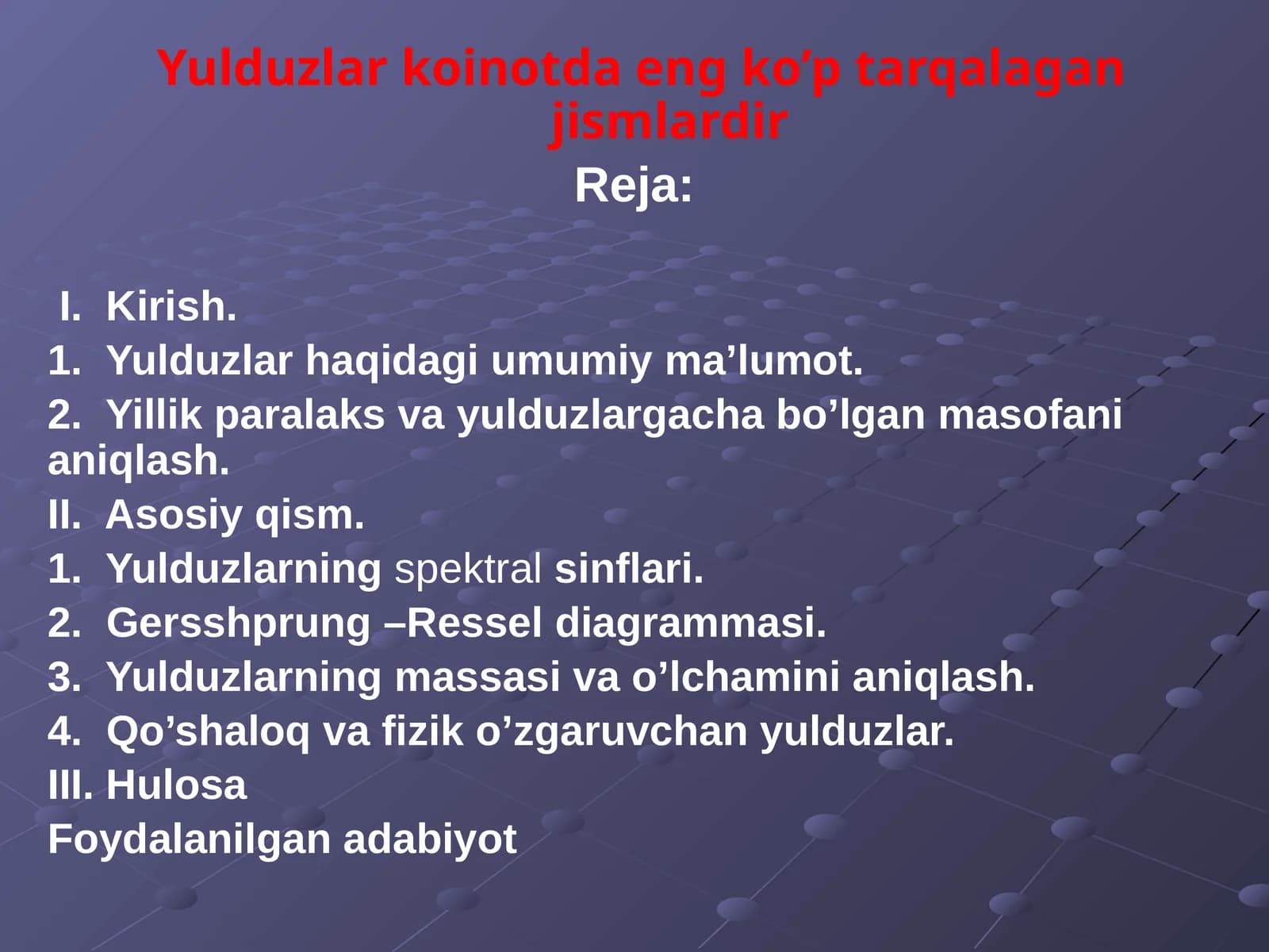 Yulduzlarkoinotdaengko’ptarqalaganjismlardir
