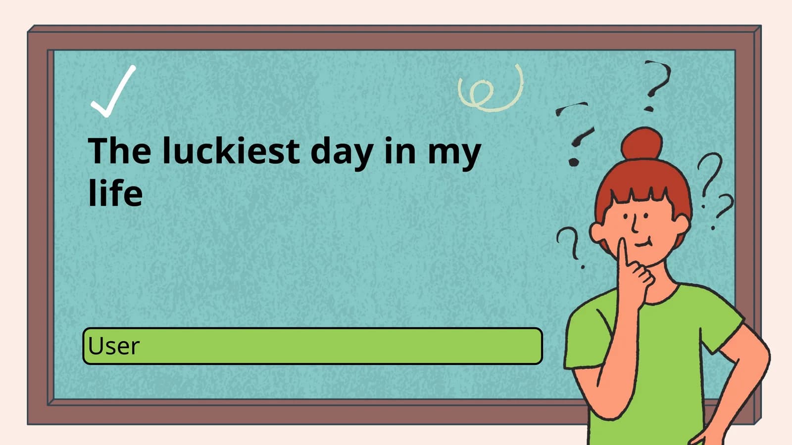 The luckiest day in my life