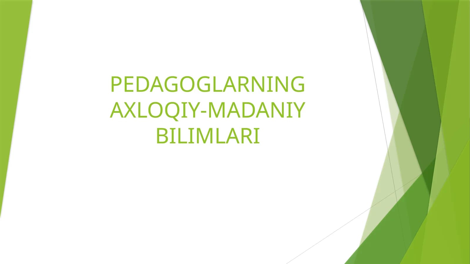 PEDAGOGLARNING AXLOQIY-MADANIY BILIMLARI