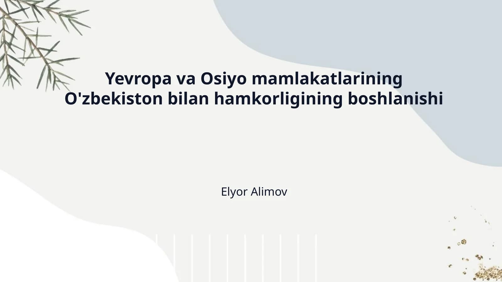 Yevropa va Osiyo mamlakatlarining O'zbekiston bilan hamkorligining boshlanishi
