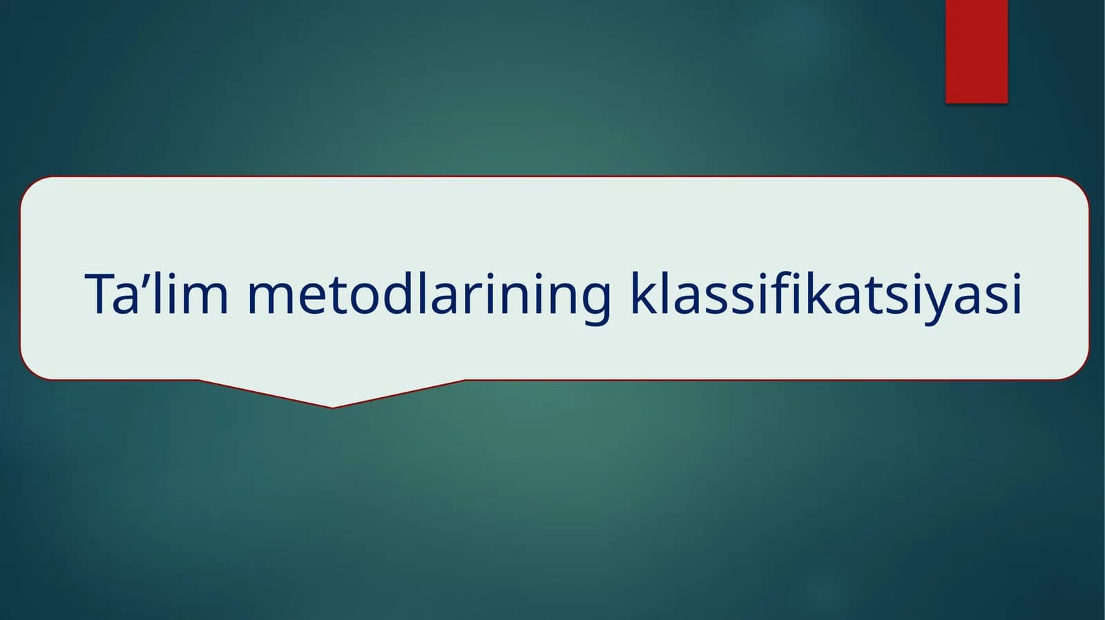 Ta’lim metodlarining klassifikatsiyasi