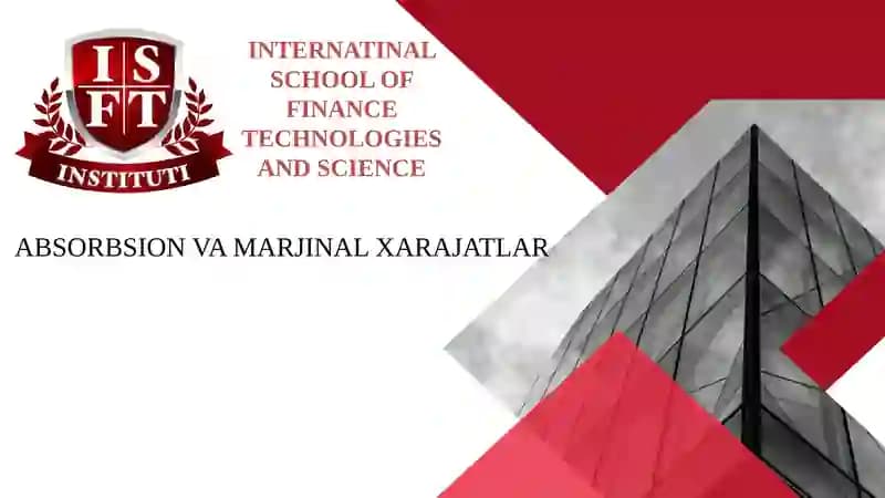 ABSORBSION VA MARJINAL XARAJATLAR