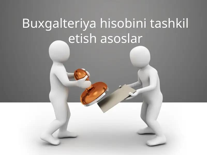 Buxgalteriya hisobini tashkil etish asoslar
