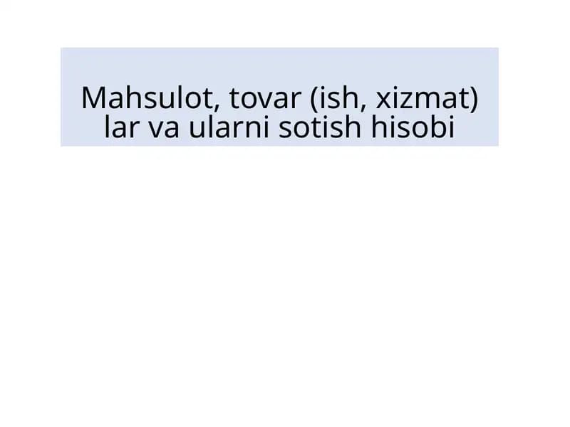 Mahsulot,tovar(ish,xizmat) larvaularnisotishhisobi