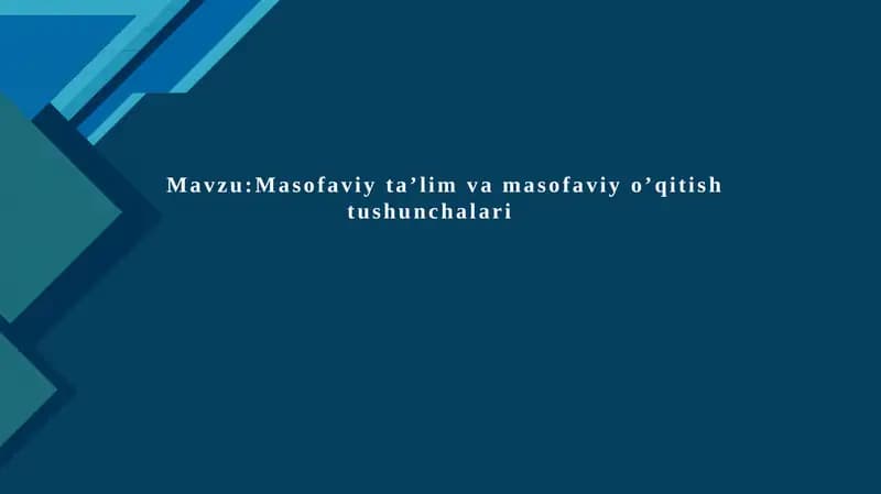 Masofaviy taʼlim va masofaviy o'qitish tushunchalari