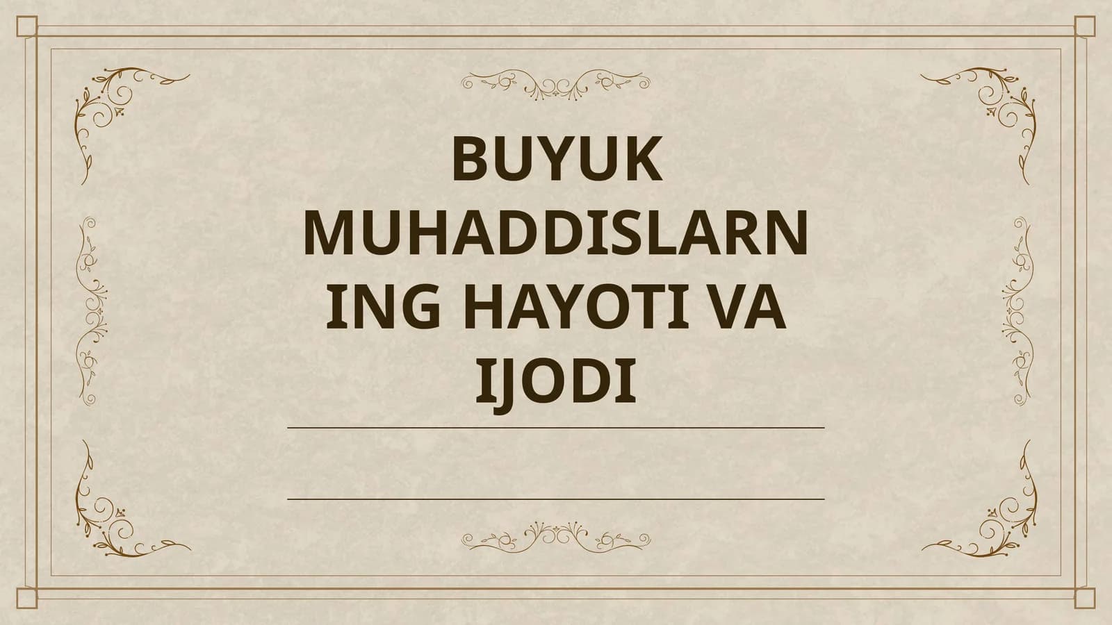 BUYUK MUHADDISLARNING HAYOTI VA IJODI