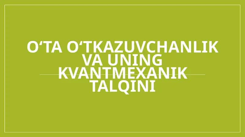O‘ta o‘tkazuvchanlik va uning kvantmexanik talqini