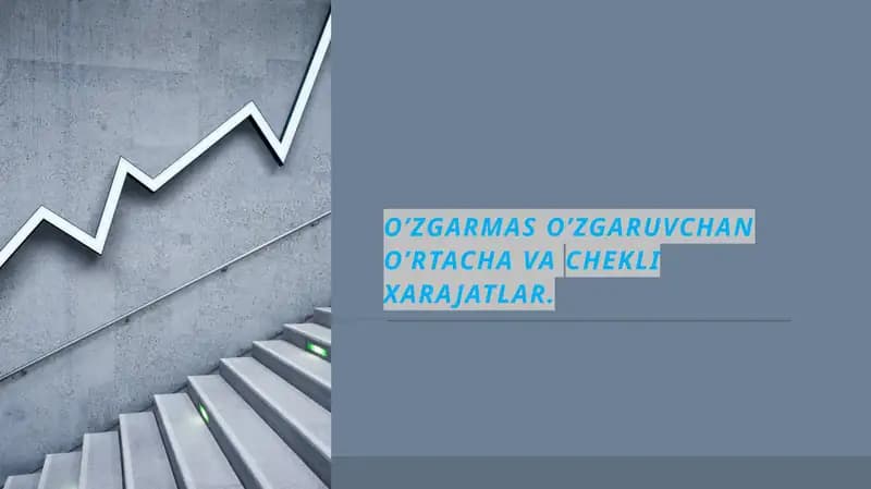 O’ZGARMAS O’ZGARUVCHAN O’RTACHA VA CHEKLI XARAJATLAR