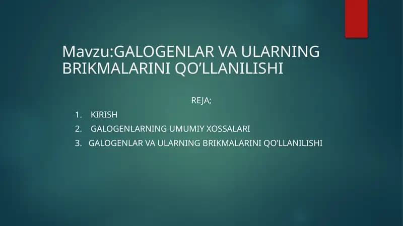 GALOGENLAR VA ULARNING BRIKMALARINI QO’LLANILISHI