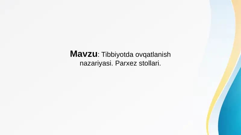 Tibbiyotda ovqatlanish nazariyasi. Parxez stollari.
