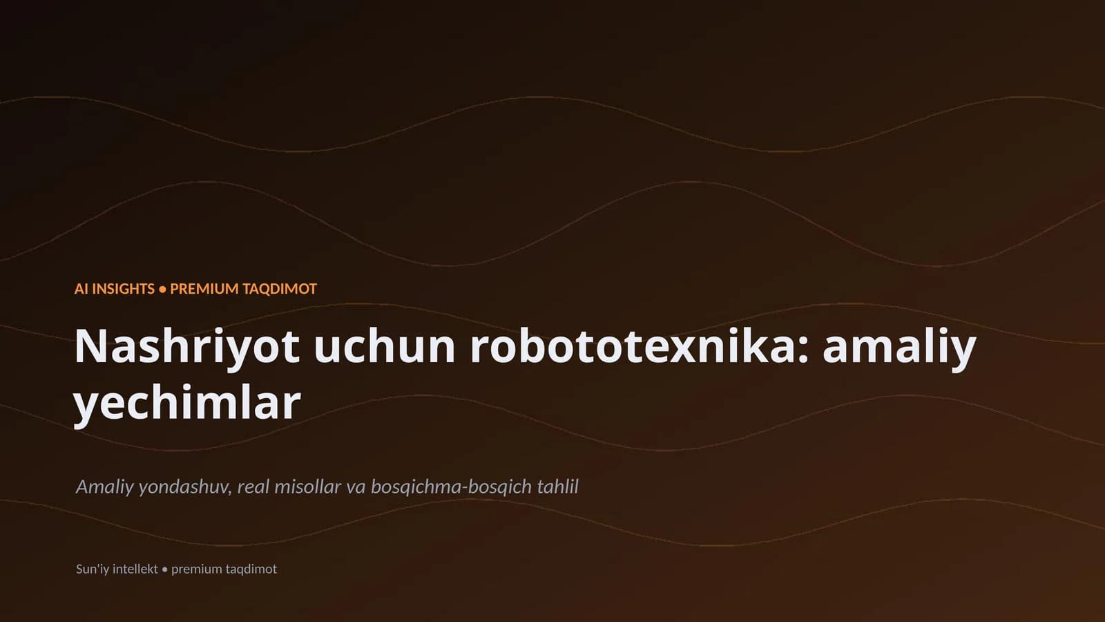 Nashriyot uchun robototexnika: amaliy yechimlar