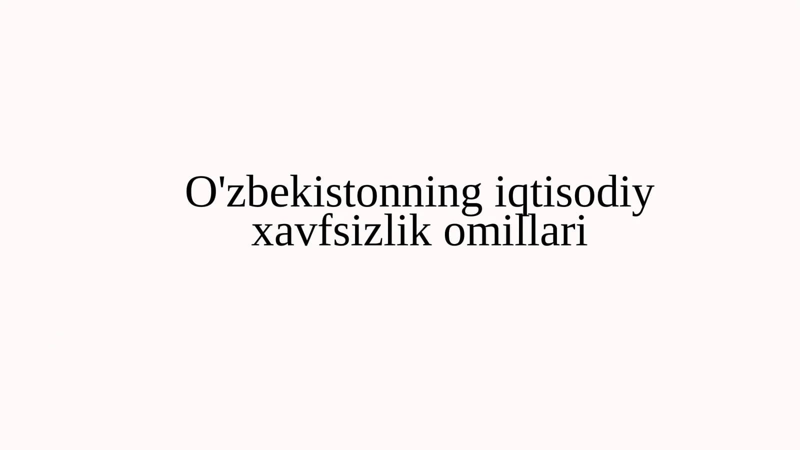 O'zbekistonning iqtisodiy xavfsizlik omillari