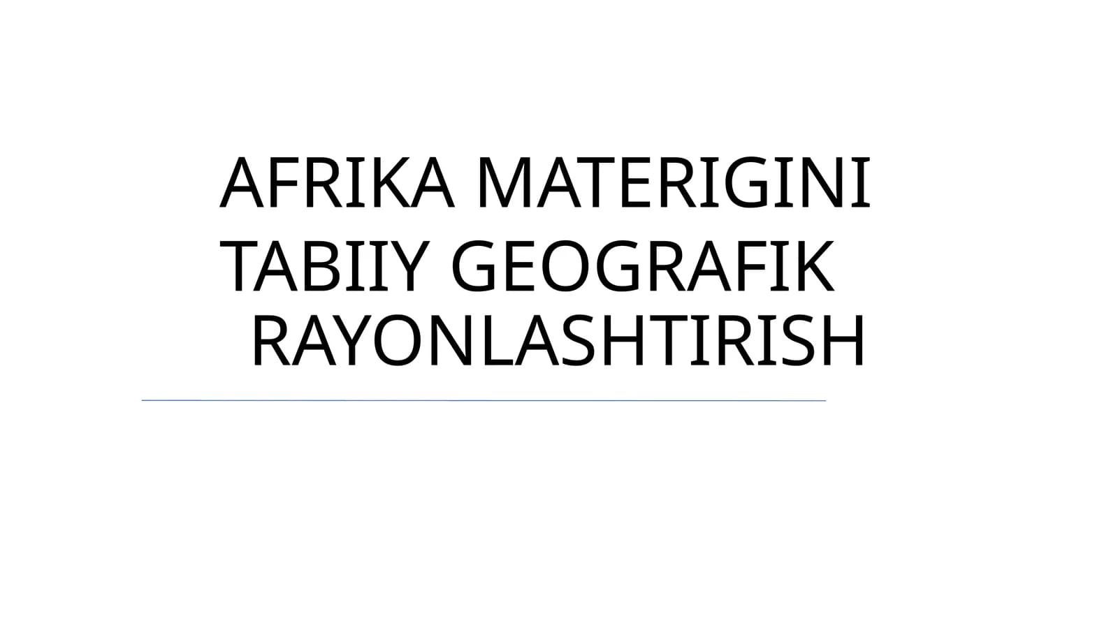 AFRIKA MATERIGINI TABIIY GEOGRAFIK RAYONLASHTIRISH